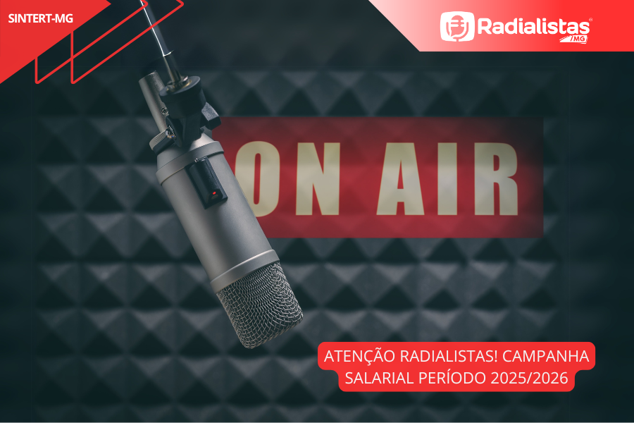 ATENÇÃO RADIALISTAS!  CAPITAL E INTERIOR – CAMPANHA SALARIAL PERÍODO 2025/2026