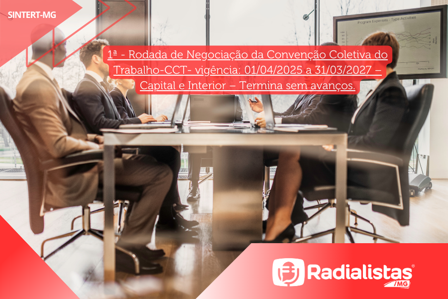 1ª – RODADA DE NEGOCIAÇÃO DA CONVENÇÃO COLETIVA DO TRABALHO