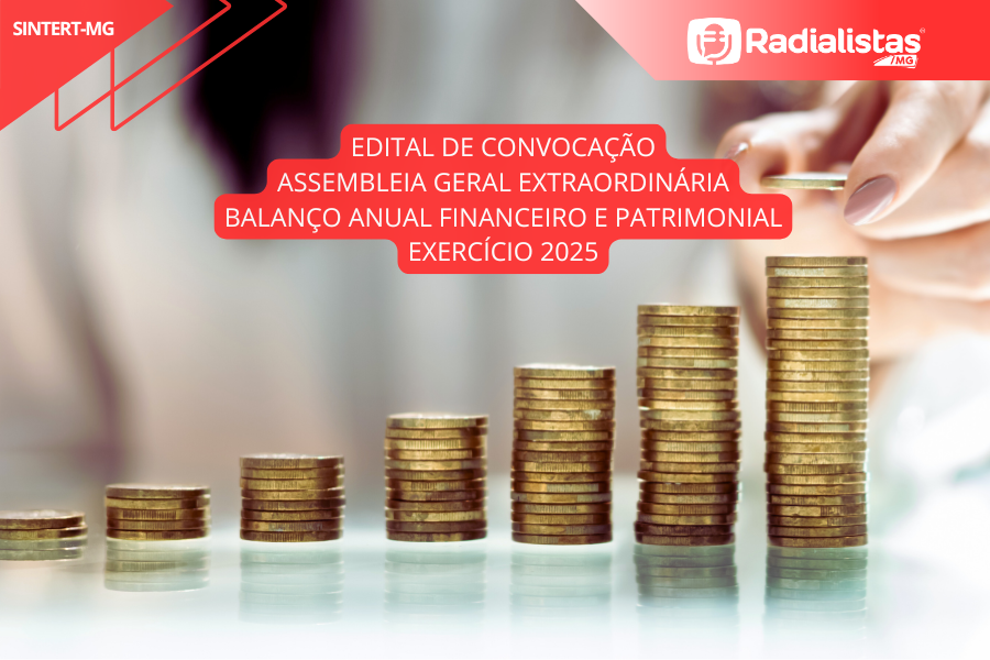 EDITAL DE CONVOCAÇÃO – ASSEMBLEIA GERAL EXTRAORDINÁRIA – BALANÇO ANUAL FINANCEIRO E PATRIMONIAL – EXERCÍCIO 2025
