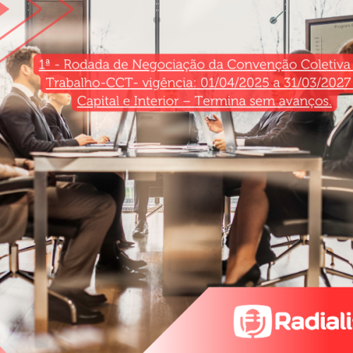 1ª – RODADA DE NEGOCIAÇÃO DA CONVENÇÃO COLETIVA DO TRABALHO
