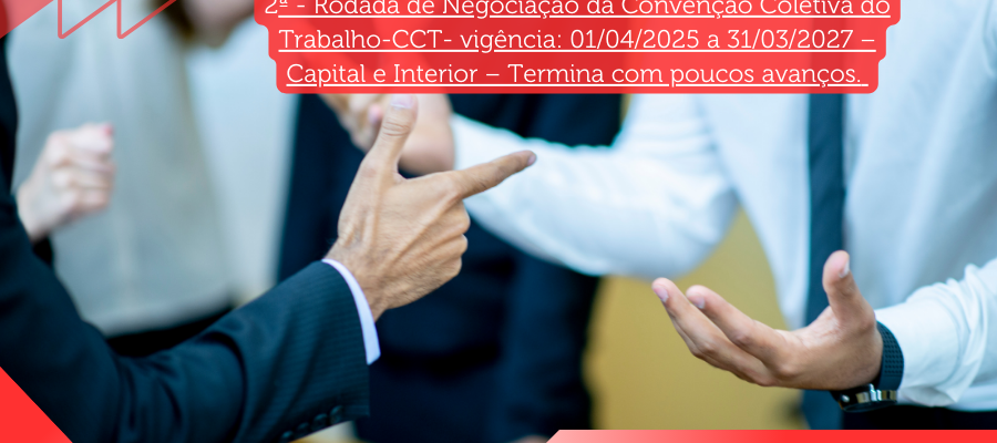 2ª – RODADA DE NEGOCIAÇÃO DA CONVENÇÃO COLETIVA DO TRABALHO
