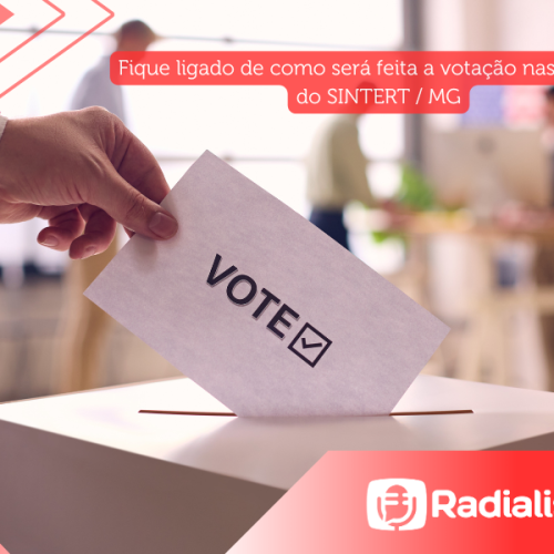 Fique ligado de como será feita a votação nas eleições do SINTERT / MG